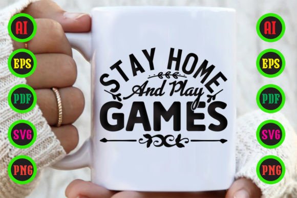 Stay Home and Play Games SVG Cut File for DIY Projects