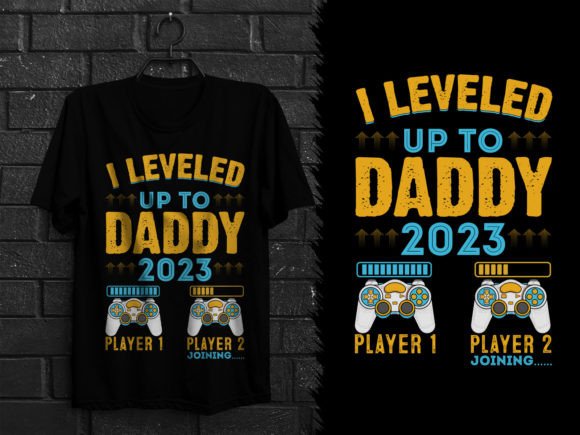 The I Leveled Up to Daddy 2023 Gaming Tshirt: A High-Quality Asset for Creators and Entrepreneurs